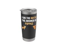 Hice la respuesta matemática es Puppies Funny Dogs Vaso térmico de acero inoxidable de doble pared