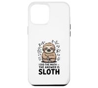 Hice Las matemáticas La Respuesta es Perezoso Divertido Perezoso Carcasa para iPhone 12 Pro MAX