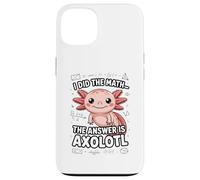 Hice Las matemáticas La Respuesta es una Broma de Axolotl Carcasa para iPhone 13