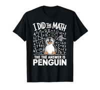 Hice matemáticas La Respuesta es Penguin Funny Penguin Lover Camiseta