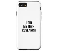 Hice mi propia investigación Teorías de conspiración divertidas Carcasa para iPhone SE (2020) / 7 / 8