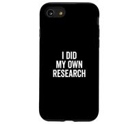 Hice mi propia investigación Teorías de conspiración divertidas Carcasa para iPhone SE (2020) / 7 / 8