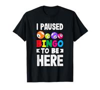 Hice una Pausa de Bingo para Estar aquí Amantes de la diversión del Bingo Camiseta