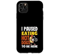 Hice una pausa de comer perros calientes para estar aquí amante de los perros calientes Carcasa para iPhone 11 Pro Max