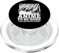 Hice una Pausa de mi Anime para Estar aquí Esto Mejor ser Bueno PopSockets PopGrip para MagSafe