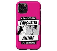 Hice una Pausa en mi Anime Favorito para Estar aquí Carcasa para iPhone 11 Pro