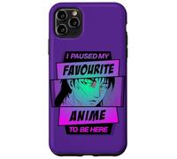 Hice una Pausa en mi Anime Favorito para Estar aquí Carcasa para iPhone 11 Pro MAX