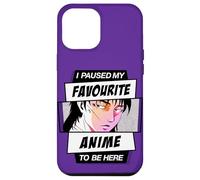 Hice una Pausa en mi Anime Favorito para Estar aquí Carcasa para iPhone 12 Pro MAX