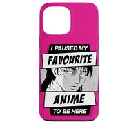 Hice una Pausa en mi Anime Favorito para Estar aquí Carcasa para iPhone 13 Pro MAX