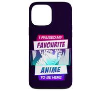 Hice una Pausa en mi Anime Favorito para Estar aquí Carcasa para iPhone 13 Pro MAX