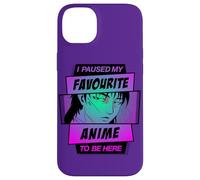 Hice una Pausa en mi Anime Favorito para Estar aquí Carcasa para iPhone 14 Plus