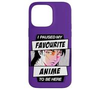 Hice una Pausa en mi Anime Favorito para Estar aquí Carcasa para iPhone 14 Pro MAX