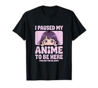Hice una Pausa en mi Anime para Estar aquí, Esto es Mejor ser Bueno Camiseta