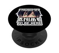 Hice una Pausa en mi Anime para Estar aquí Japonés Animación Art Fan Teen PopSockets PopGrip Adhesivo