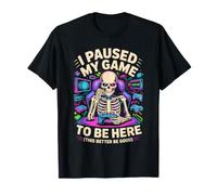 Hice una Pausa en mi Juego para Estar aquí Es Mejor ser Bueno Camiseta