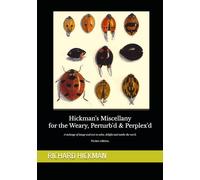 Hickman's Miscellany for the Weary, Perturb'd & Perplex'd: A melange of image and text to salve, delight and soothe the vex’d. Pocket edition.