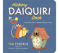 Hickory Daiquiri Dock: Cocktails with a Nursery Rhyme Twist