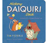 Hickory Daiquiri Dock: Cocktails with a Nursery Rhyme Twist