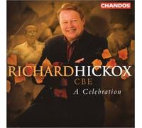 Hickox - Richard Hickox - a Celebration