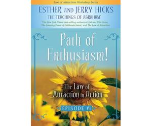 Hicks, Esther & Jerry - Path Enthusiasm: Law of Attraction in Action 6 [USA] [DVD]