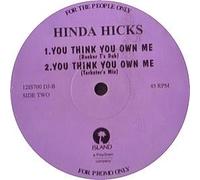 Hicks, Hinda - You Think You Own Me [12 [Vinyl LP]
