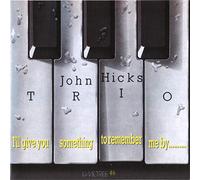 Hicks, John Trio - I Ll Give You..