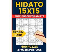 Hidato Puzzle Book - 400 Medium to Hard 15x15 Number Path Puzzles: Advanced Logic Challenge With Hidoku and Consecutive Number Snake - 200 Medium & 200 Hard