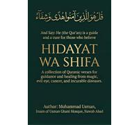 HIDAYAT WA SHIFA: A Collection of Quranic Verses for Healing from Magic, the Evil Eye, Cancer, and Incurable Diseases