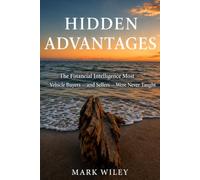 Hidden Advantages: The Financial Intelligence Most Vehicle Buyers - and Sellers - Were Never Taught