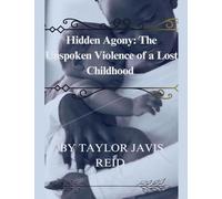 Hidden Agony: The Unspoken Violence of a Lost Childhood: 1