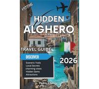 Hidden Alghero 2026: Catalan Heritage, Seaside Charm, and Sardinia’s Western Coast
