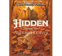 Hidden Among The Autumn Leaves | Cozy Suspense Story with Word Search Puzzles: Small Town Mystery | Word Find for Adults | Maze Puzzles | Secrets, ... for Fans of Cozy Mysteries and Puzzle Lovers