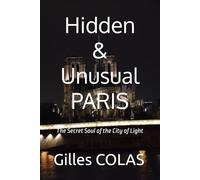 Hidden_and_Unusual_PARIS: The Secret Soul of the City of Light