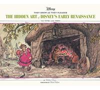 Hidden art of Disney early renaissance: The Hidden Art of Disney’s Early Renaissance: 5 (They Drew As They Pleased)
