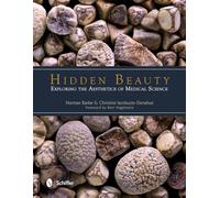 Hidden Beauty: Exploring the Aesthetics of Medical Science: Exploring the Aesthetics of Medical Science