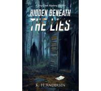 Hidden Beneath the Lies: A Dry Creek Mystery Thriller