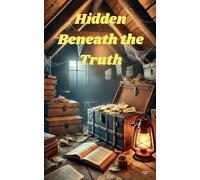 Hidden Beneath the Truth