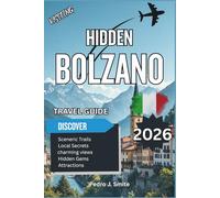 Hidden Bolzano 2026: Wine Roads, Alpine Villages, and South Tyrol’s Blended Heritage