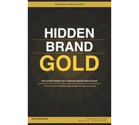 Hidden Brand Gold: The Brand Flipping Blueprint (The Brand Asset Series)