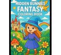 Hidden Bunny Realms: A Fantasy Coloring Adventure: 25 Magical Scenes to Color & Explore with Hidden Rabbits