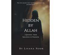 Hidden By Allah: A Journey from Isolation to Freedom | A 3-Month Guided Journal for Healing, Clarity & Faith