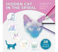 Hidden Cat in the Spiral: Coloring Book for Adults: Filled with Animals! Color and Discover Hidden Cats in the Spiral. A Coloring Book for Your ... Coloring Book Series for Animal Lovers)