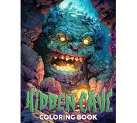 Hidden Cave Coloring Book: Enchanted Adventure with Hidden Caverns and Secret Grottos Coloring Pages Fantasy Landscape Illustrations For Teens & Adults Anxiety Relief