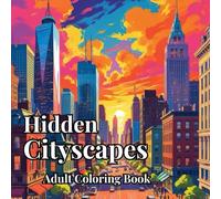 Hidden Cityscapes: Features Intricate Line Art Of Secret Urban Spots| Coloring Book For Adults and Teen|8.5x8.5in| 68 pages|