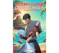 Hidden Class: Card Slinger: Starfish and Seagulls: [A Deck-Building LitRPG Adventure]