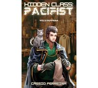 Hidden Class: Pacifist 5: Sapphira [A LitRPG Adventure]