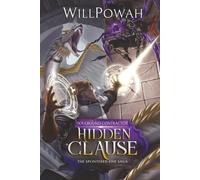 Hidden Clause: The Splintered Five Saga: A LitRPG Isekai Adventure (Soulbound Contractor)