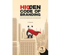 Hidden Code of Branding: Secret Science Behind Every Memorable Brand: 2