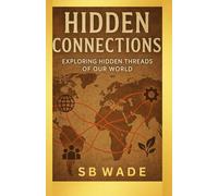 Hidden Connections: Exploring Hidden Threads of our world
