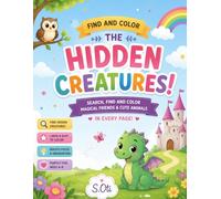 Hidden Creatures: For Creative, Curious, and Clever Kids, Search, Find, and Color Adorable Hidden Creatures, Discover Hidden Animals in Enchanted Scenes